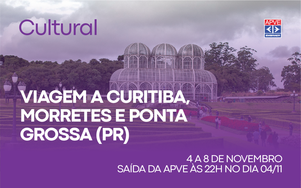 Que tal conhecer Curitiba, Morretes e Ponta Grossa em uma viagem especial com a APVE?